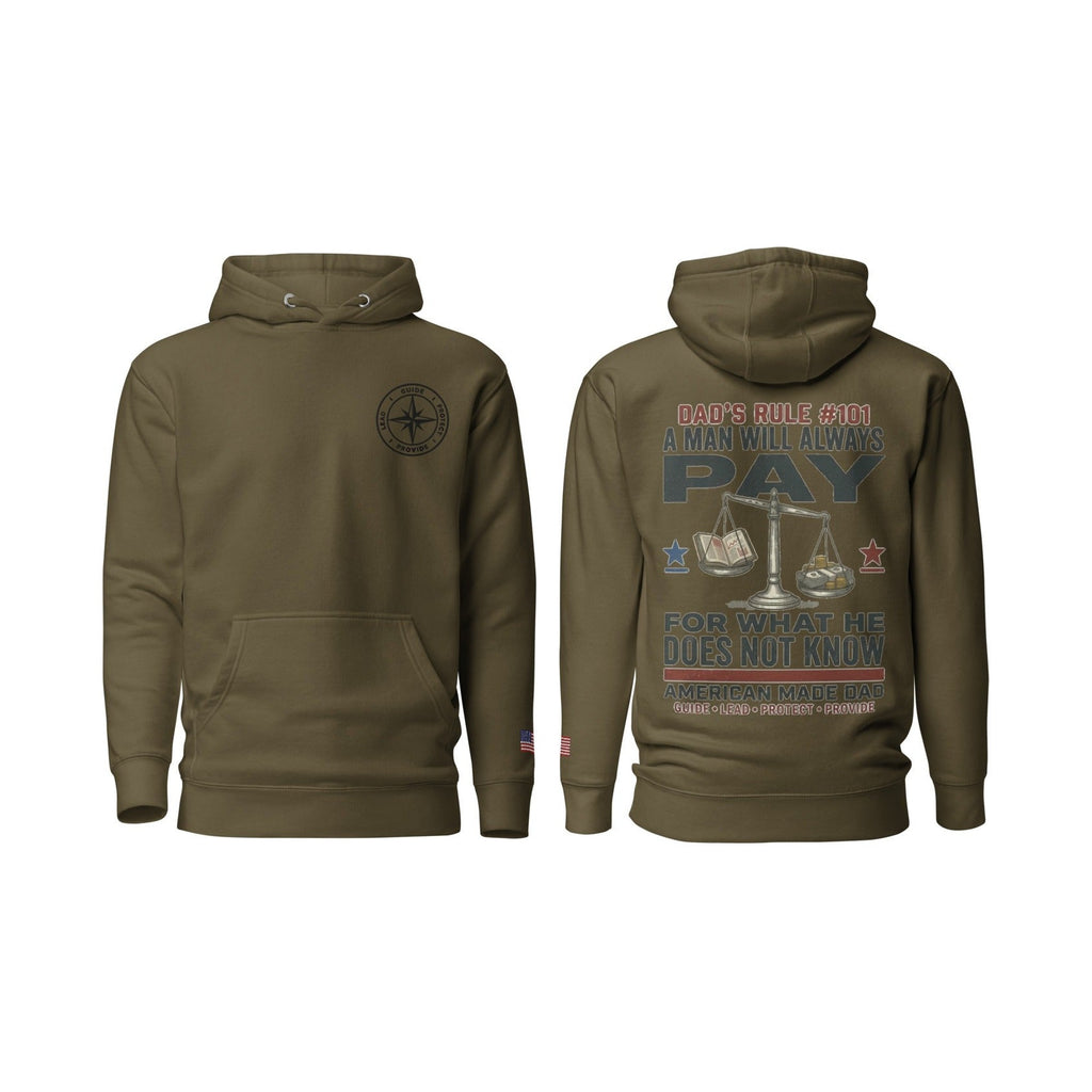 Dad's Rule #101 A Man Will Always Pay For What He Does Not Know, Military Green, front and back