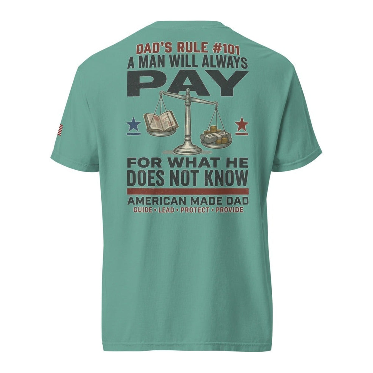 Dad's Rule #101 A Man Will Always Pay For What He Does Not Know back design, Seafoam