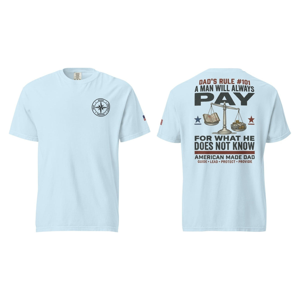 Dad's Rule #101 A Man Will Always Pay For What He Does Not Know, Chambray, front and back