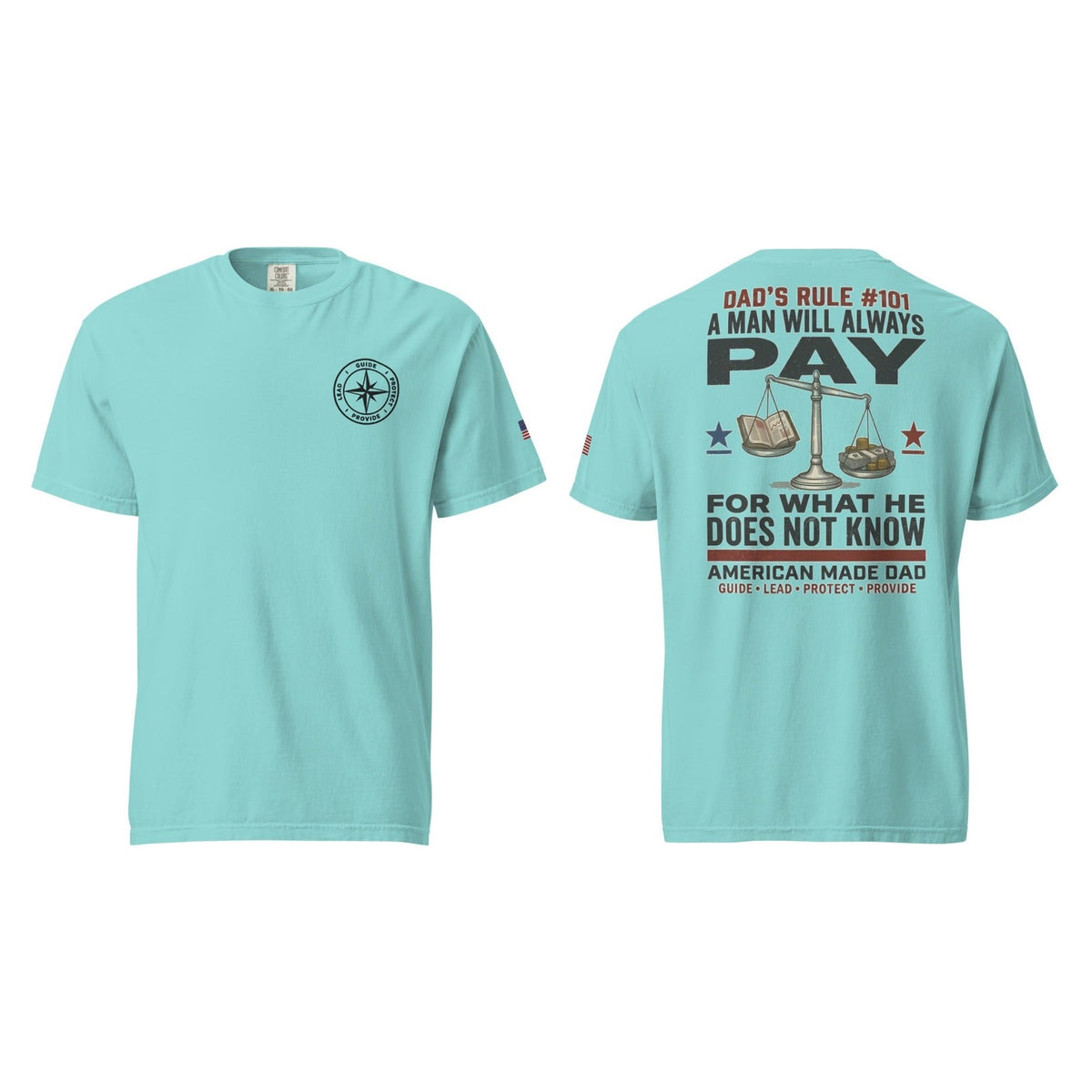 Dad's Rule #101 A Man Will Always Pay For What He Does Not Know, Lagoon Blue, front and back