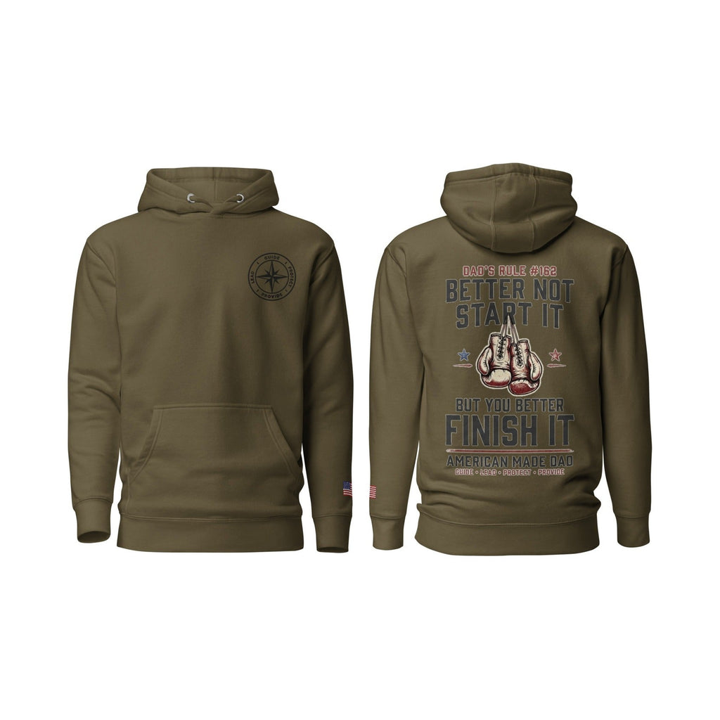 Dad's Rule #162 Better Not Start It But You Better Finish It, Military Green, front and back