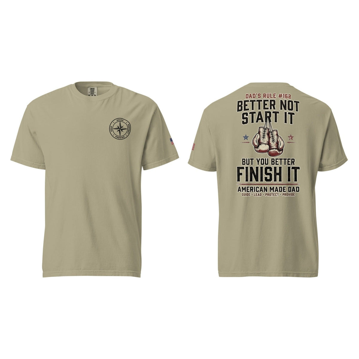 Dad's Rule #162 Better Not Start It But You Better Finish It, Khaki, front and back