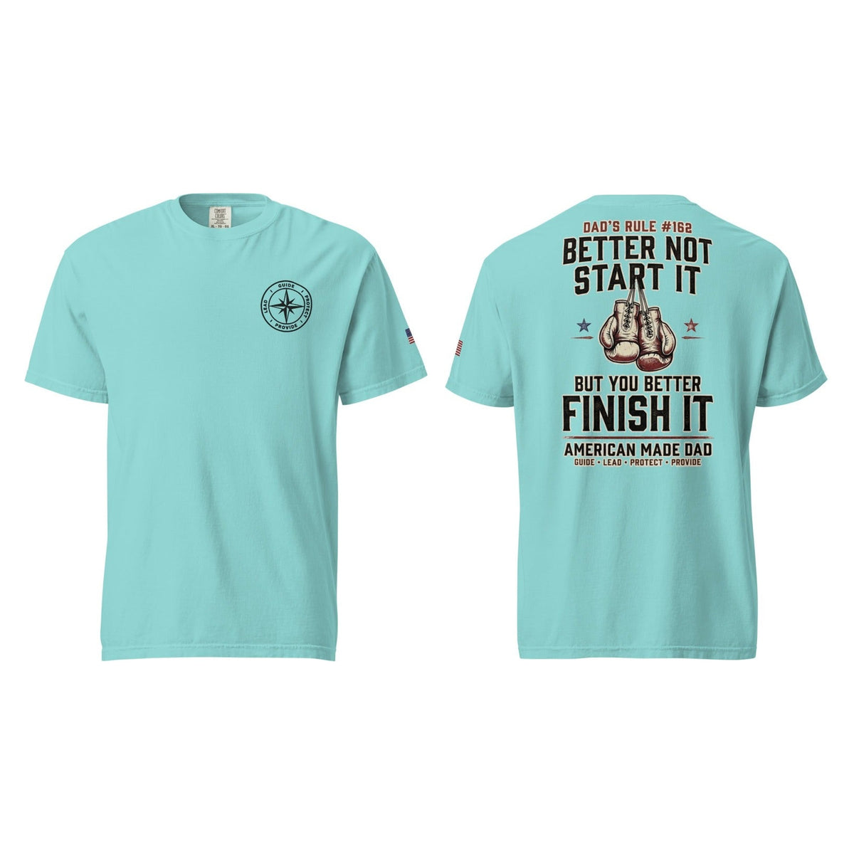 Dad's Rule #162 Better Not Start It But You Better Finish It, Lagoon Blue, front and back