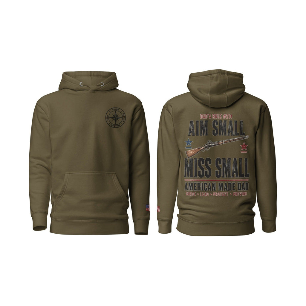 Dad's Rule #214 Aim Small Miss Small, Military Green, front and back