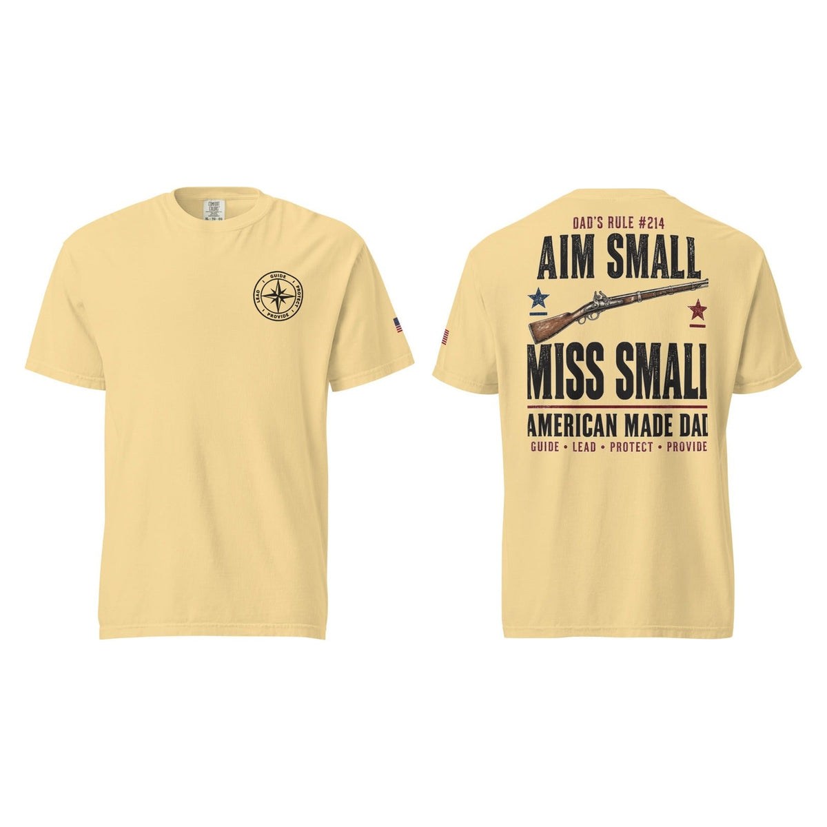 Dad's Rule #214 Aim Small Miss Small, Butter, front and back