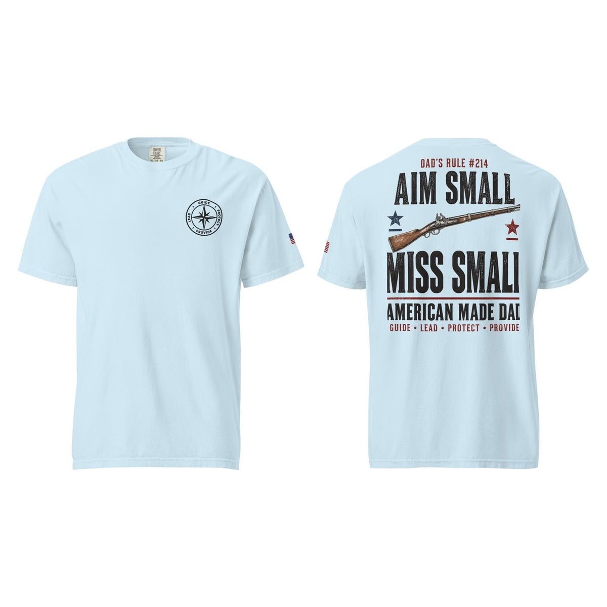 Dad's Rule #214 Aim Small Miss Small, Chambray, front and back