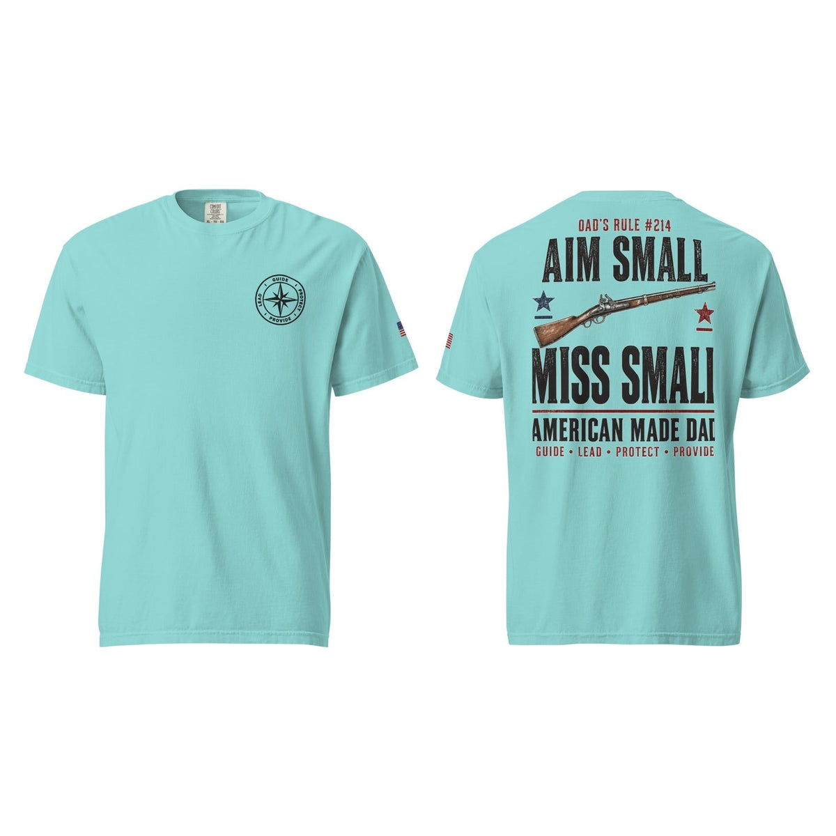 Dad's Rule #214 Aim Small Miss Small, Lagoon Blue, front and back