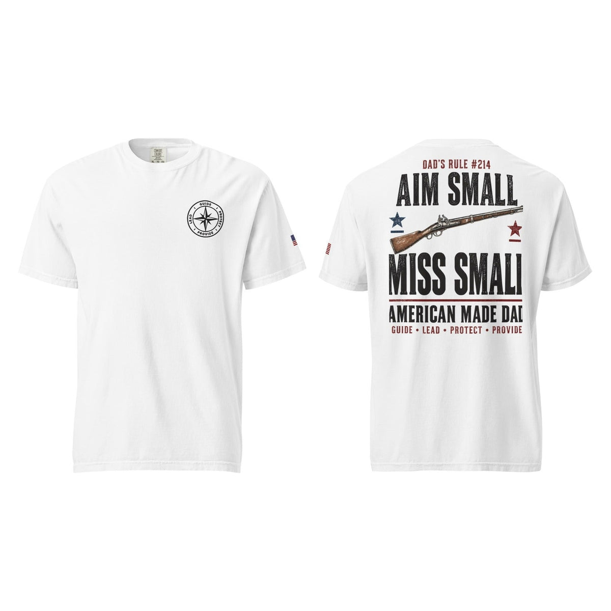 Dad's Rule #214 Aim Small Miss Small, White, front and back
