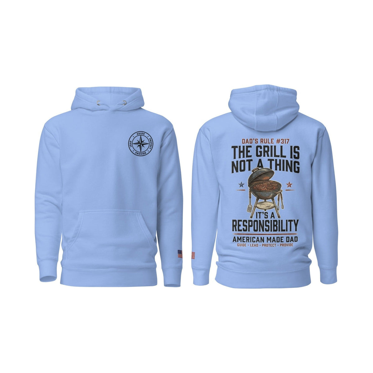 Dad's Rule #317 The Grill Isn't A Thing It's A Responsibility, Carolina Blue, front and back