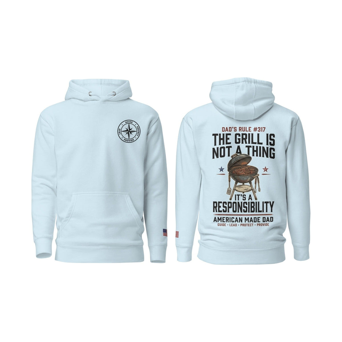 Dad's Rule #317 The Grill Isn't A Thing It's A Responsibility, Sky Blue, front and back
