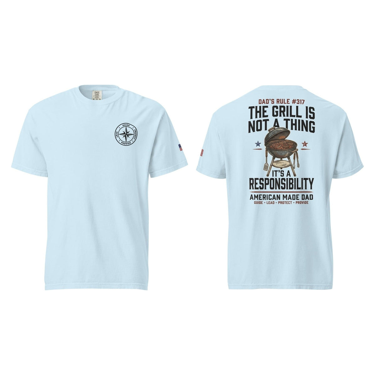 Dad's Rule #317 The Grill Isn't A Thing It's A Responsibility, Chambray, front and back