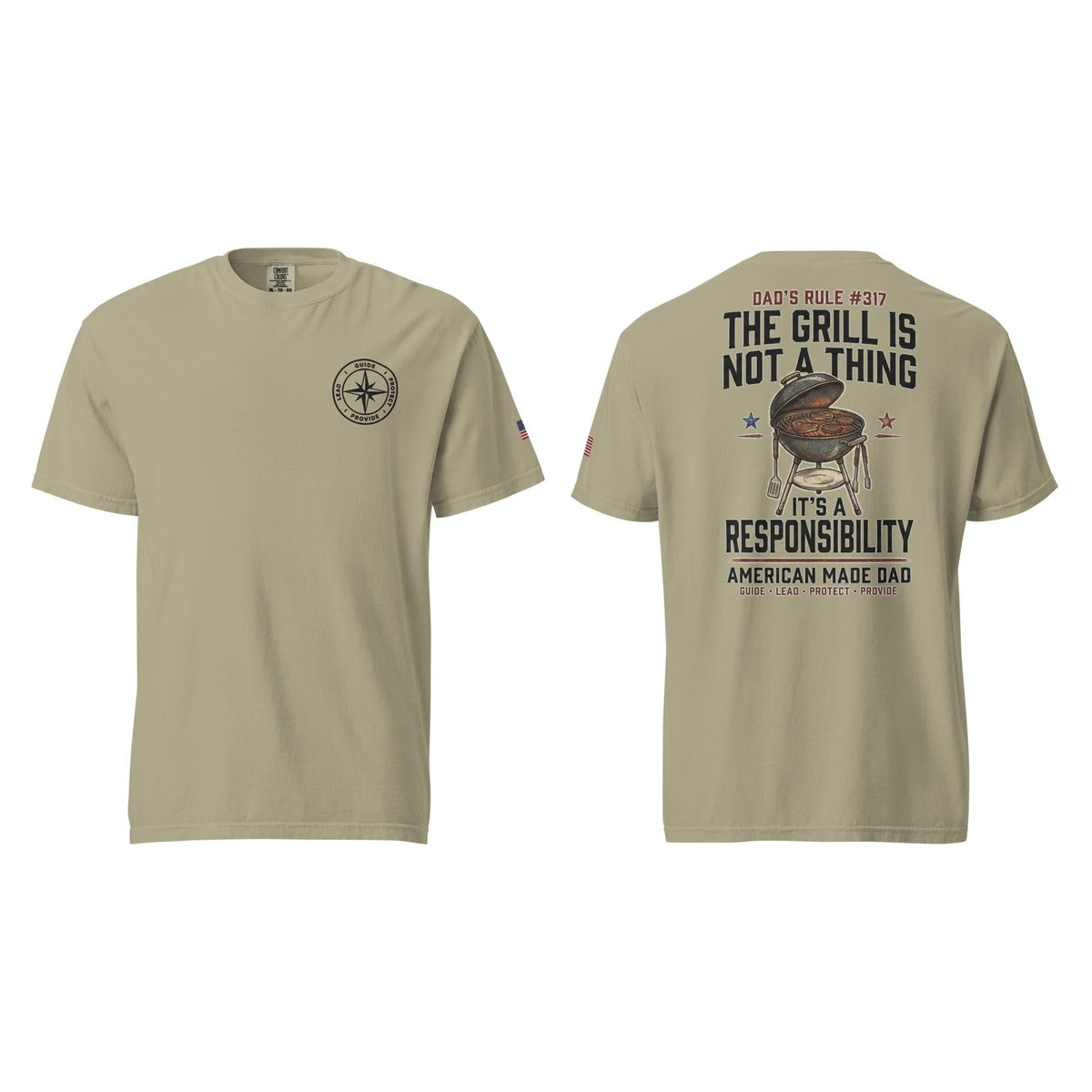 Dad's Rule #317 The Grill Isn't A Thing It's A Responsibility, Khaki, front and back