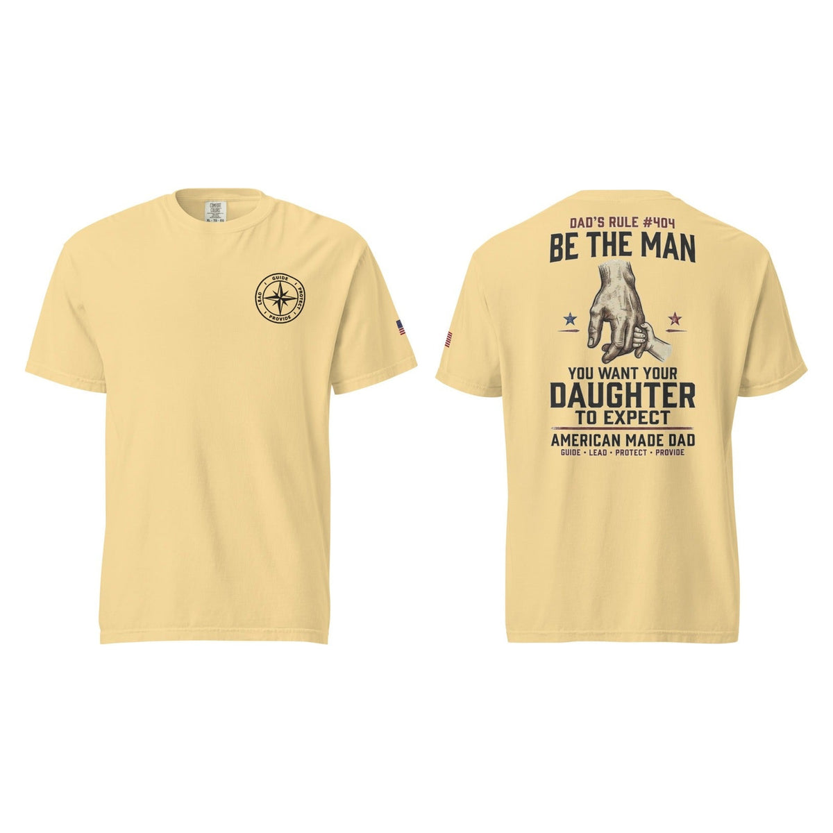 Dad's Rule #404 Be The Man You Want Your Daughter To Expect, Butter, front and back