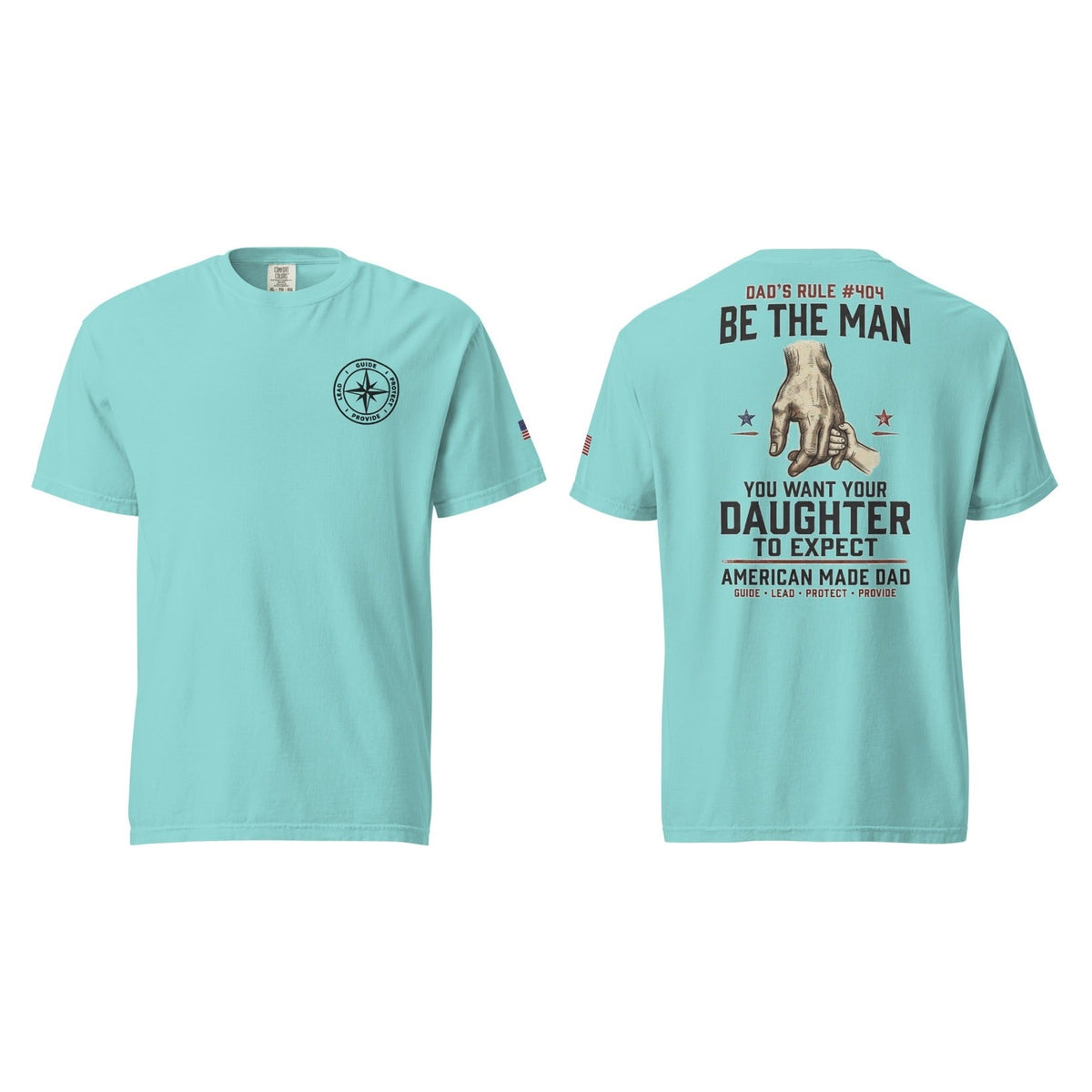 Dad's Rule #404 Be The Man You Want Your Daughter To Expect, Lagoon Blue, front and back