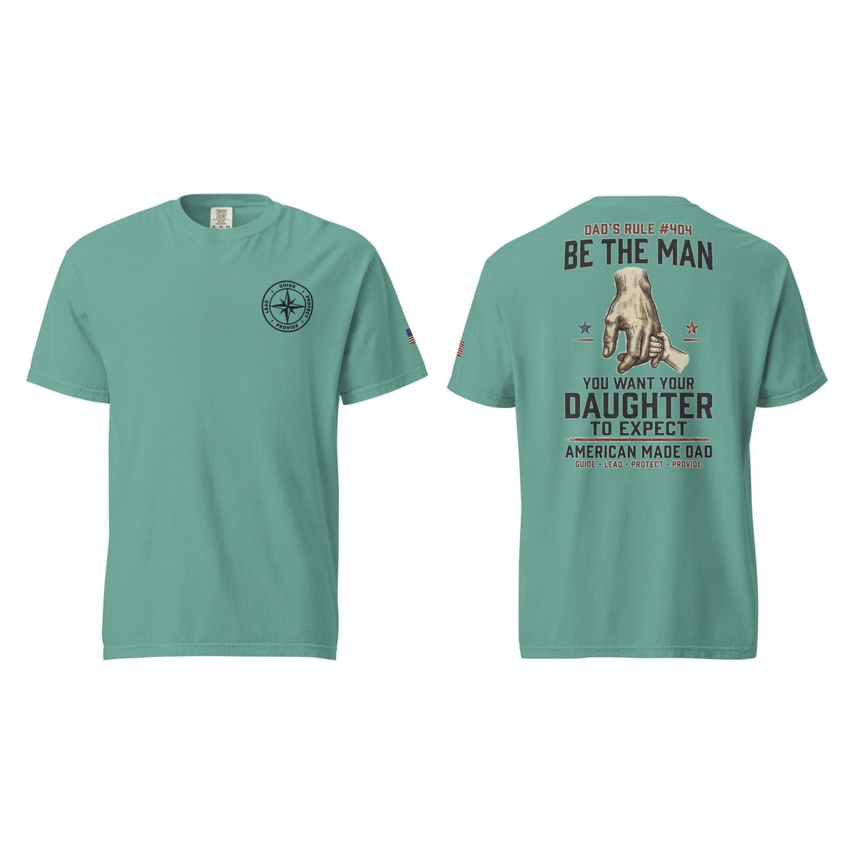Dad's Rule #404 Be The Man You Want Your Daughter To Expect, Seafoam, front and back