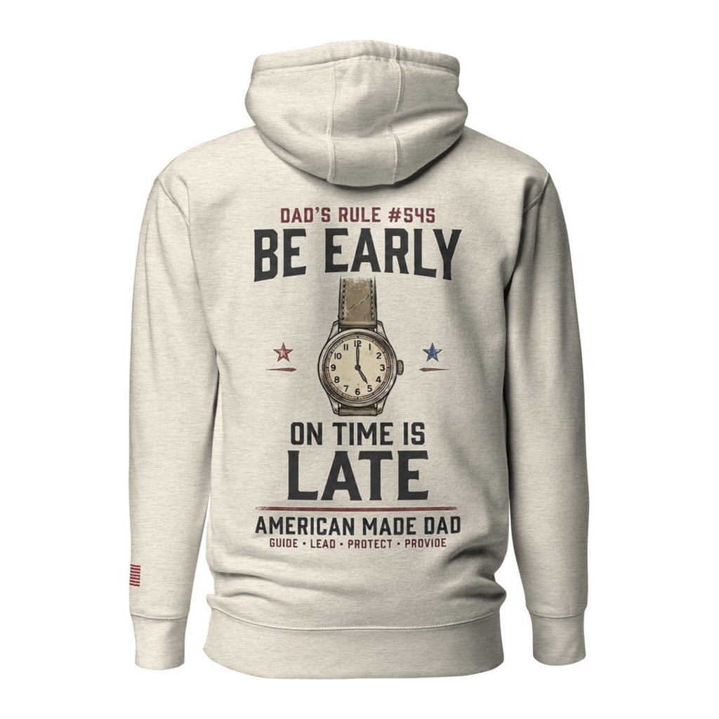 Dad's Rule #545 Be Early On Time Is Late back design, Oatmeal Heather