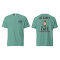 Dad's Rule #545 Be Early On Time Is Late, Seafoam, front and back