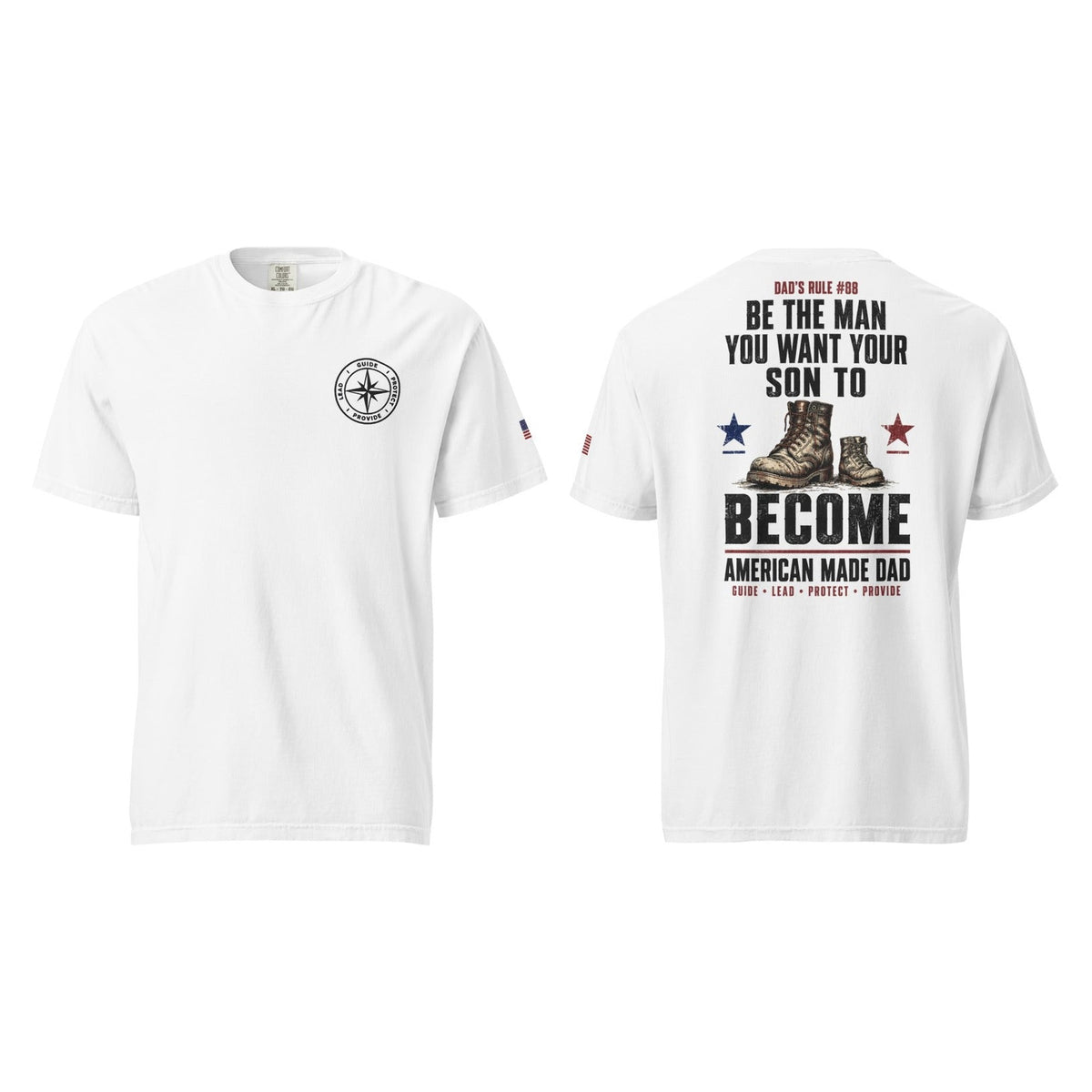 Dad's Rule #88 Be The Man You Want Your Son To Become, White, front and back